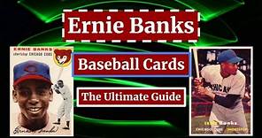 Ernie Banks Baseball Cards: The Ultimate Guide