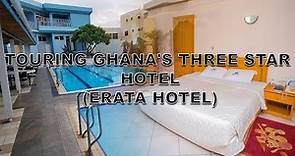 Touring Ghana's Three Star Hotel | Erata Hotel | Accra-Ghana|West Africa