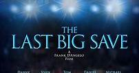 The Last Big Save (2019) - Movie