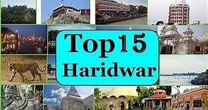 Haridwar Tourism | Famous 15 Places to Visit in Haridwar Tour