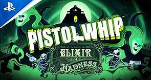 Pistol Whip - Elixir of Madness! Launch Trailer | PS VR2 Games