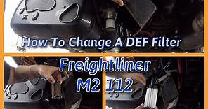 How To Change A DEF Filter | Freightliner M2 112