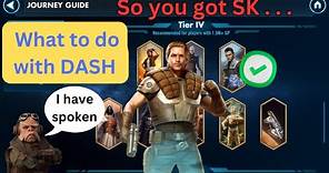 So, you got SK. What to do with DASH RENDAR. #swgoh