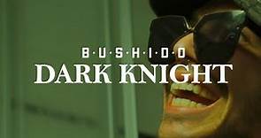 Bushido - Dark Knight (prod. by Bushido, Gorex, Alex Dehn)