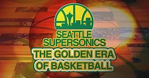Seattle Supersonics: Golden Era of Basketball (Full Documentary)