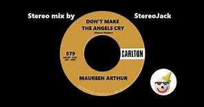 Maureen Arthur - "Don't Make The Angels Cry" [STEREO]