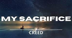 Creed - My Sacrifice (Lyrics) Video