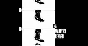 Ka - A Martyr's Reward (Full Album)