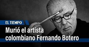 Murió el maestro colombiano Fernando Botero | El Tiempo