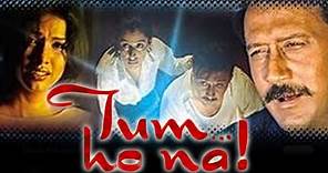 Tum Ho Na (2005) Full Hindi Movie | Riya Sen, Jackie Shroff, Sumit Nijhawan