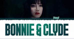 YUQI (우기) – 'BONNIE & CLYDE' Lyrics [Color Coded_Eng]