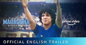 Maradona: Blessed Dream - Official English Trailer | New Series 2021 | Amazon Prime Video