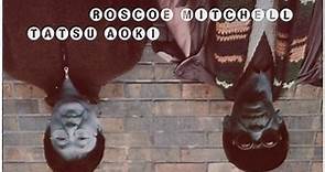 Roscoe Mitchell / Tatsu Aoki - First Look: Chicago Duos