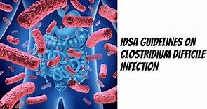 IDSA guidelines on Clostridium difficile Infection