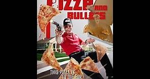 Pizza and Bullets Official Movie (2010-2014)