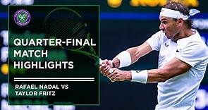 Rafael Nadal vs Taylor Fritz | Match Highlights | Wimbledon 2022