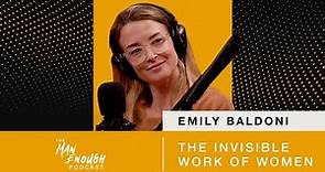 Emily Baldoni: The Invisible Work of Women | The Man Enough Podcast