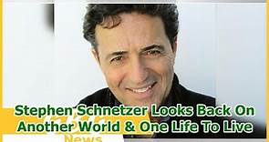 Stephen Schnetzer Looks Back On Another World & One Life To Live