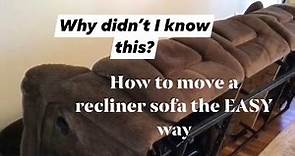 How to move a reclining sofa the FAST EASY way~You can move a heavy recliner sofa alone~moving HACK