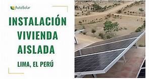 Instalación Kit Solar Vivienda Aislada 16.000Wh/día en Lima, El Perú