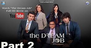 The Dream Job (2017) Hindi Movie Part 2 | Film Based on Bankers Life