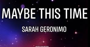 MAYBE THIS TIME - SARAH GERONIMO (LYRICS VIDEO)