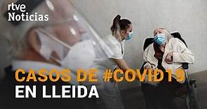 Nuevos casos de CORONAVIRUS en LLEIDA | RTVE