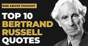Top 10 Bertrand Russell Quotes on Life