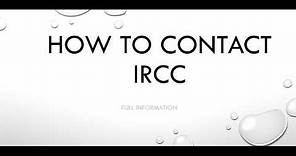 How to contact IRCC ( Immigration Refugees Citizenship of Canada)