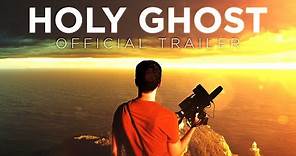 Holy Ghost Official Trailer