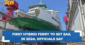 First hybrid ferry to set sail in 2024, Washington state officials say