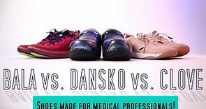 2021 Best shoes for Nurses Review | BALA vs CLOVE vs DANSKO|