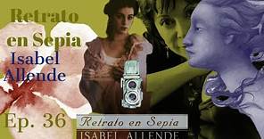 Retrato en Sepia, Isabel Allende - Ep 36