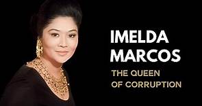 Imelda Marcos. Queen of Corruption