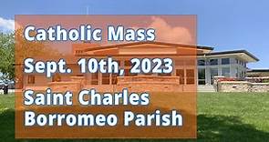 Catholic Mass – September 10, 2023 - St. Charles Borromeo Catholic Church in Kansas City, MO