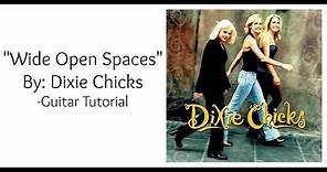 "Wide Open Spaces" by the Dixie Chicks - Guitar Tutorial {BEGINNER}