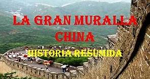 La Gran Muralla China Historia Resumida - Conoce todo sobre la Muralla China
