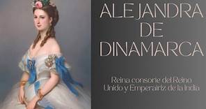 Alejandra de Dinamarca. Reina consorte del Reino Unido y nuera de Victoria I