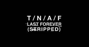 The Naked And Famous - Last Forever (Stripped)