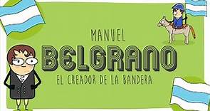Manuel Belgrano | El creador de la bandera