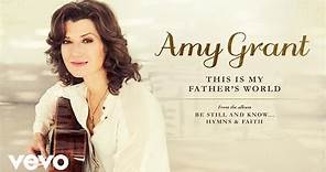 Amy Grant - This Is My Father's World (Audio)