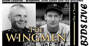 Adam Lazarus – Wingmen, John Glenn and Ted Williams