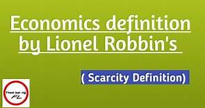 Lionel Robbins | Economics definition | Scarcity definition