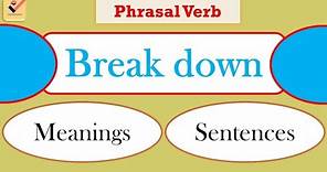 Break down | Phrasal Verb with meanings and sentences | English Vocabulary | Grammar | Group Verb