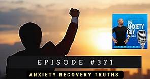 5 Realities Of Healing Anxiety You Must Understand Today / The Anxiety Guy Podcast