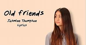 Jasmine Thompson-Old Friends LYRICS HD