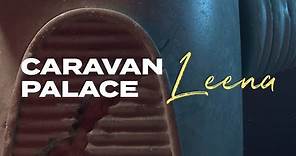 Caravan Palace - Leena (Official Audio)