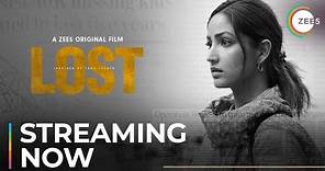LOST | Official Trailer | ZEE5 Original Film | Yami Gautam | Streaming Now On ZEE5