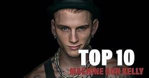 TOP 10 Songs - Machine Gun Kelly