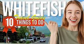 TOP 10 Things to do in Whitefish, Montana 2024!